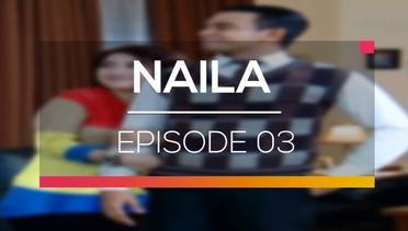 Naila - Episode 03