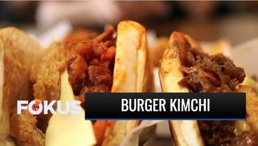 Mencicipi Kreasi Baru Burger Kimchi, Seperti Apa Rasanya? | Fokus