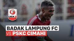 Mini Match - Badak Lampung 2 vs 0 PSKC Cimahi | Liga 2 2020