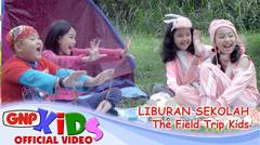 Liburan Sekolah - The Field Trip Kids