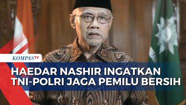 Pesan Ketum PP Muhammadiyah: TNI-Polri Jaga Pemilu Bersih dan Netral