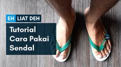 PENTING! Tutorial Cara Pakai Sendal / How to Wear a Sandal