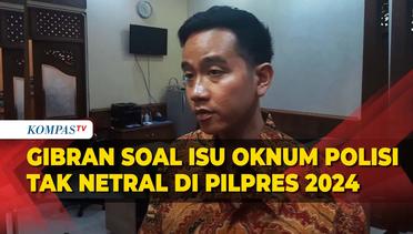 Respons Gibran Soal Isu Oknum Polisi Diminta Menangkan Prabowo