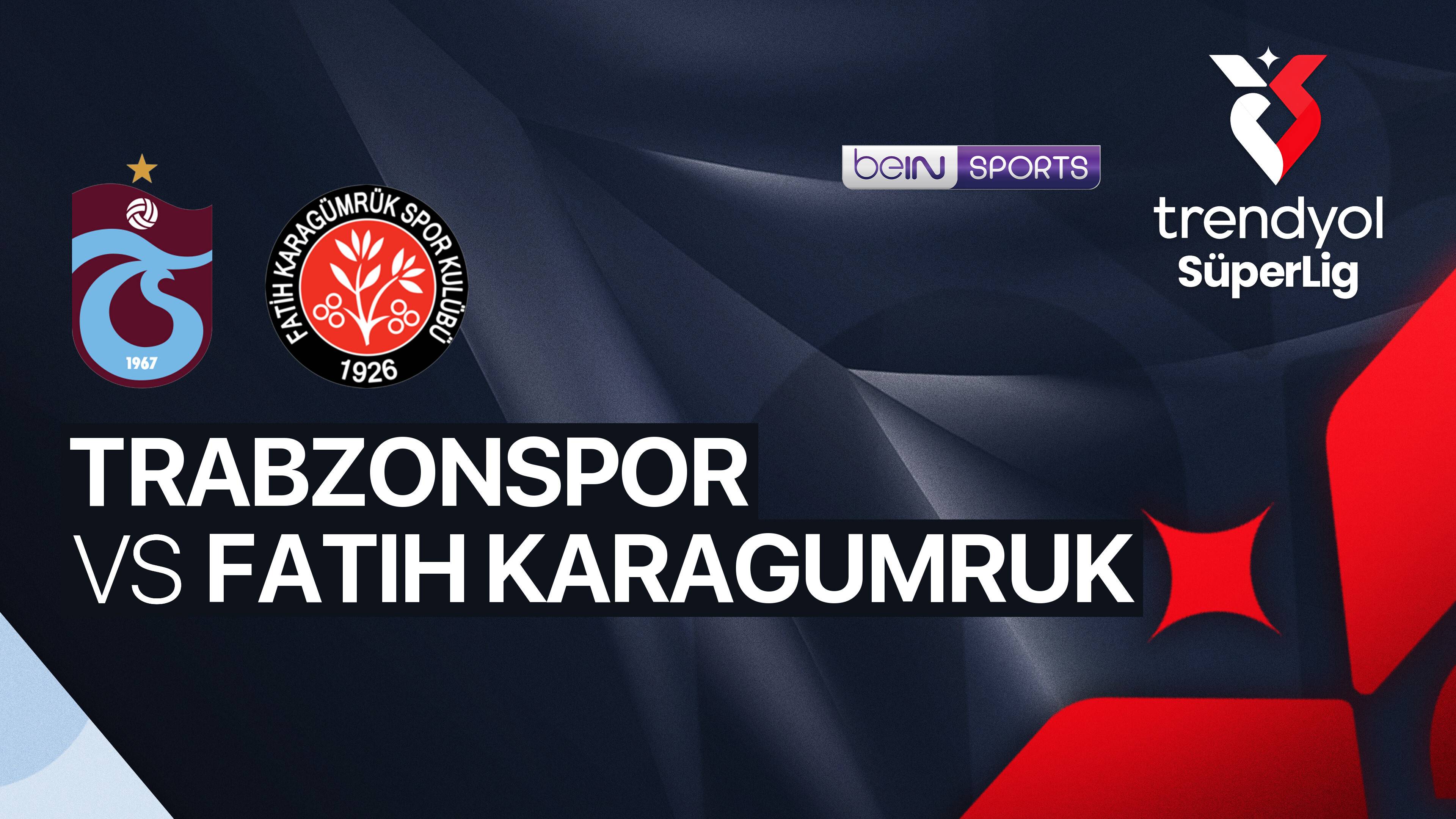 Trabzonspor Kulubu vs Fatih Karagumruk