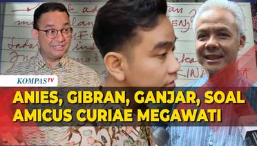 Kata Anies, Gibran, Ganjar soal Amicus Curiae Megawati