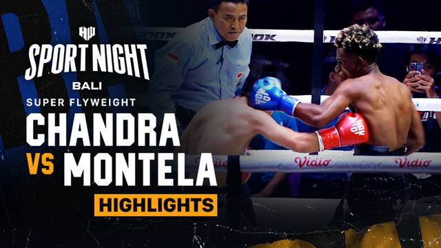 Chandra vs Montela - Highlight | HW Sport Night Bali
