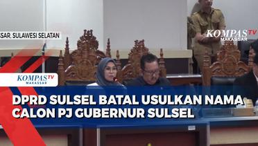 DPRD SulSel Batal Usulkan Nama Calon PJ Gubernur Sulsel