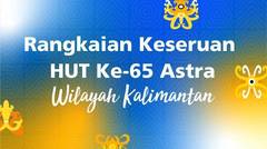Rangkaian Hari Ulang Tahun ke-65 Astra Wilayah Kalimantan