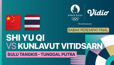 Shi Yu Qi (CHN) vs Kunlavut Vitidsarn (THA) - Perempat Final Tunggal Putra - Bulu Tangkis - Full Match | Olympic Games Paris 2024