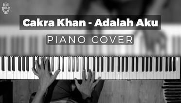 CAKRA KHAN - ADALAH AKU ( PIANO COVER )