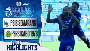 PSIS Semarang VS PERSIKABO 1973 - Full Highlights | BRI Liga 1 2023/24