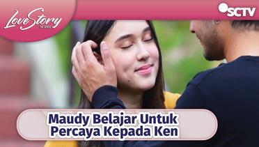 Maudy Belajar Untuk Percaya Kepada Ken | Love Story The Series Episode 338 dan 339