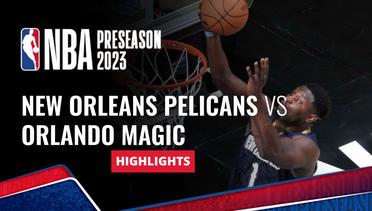 New Orleans Pelicans vs Orlando Magic - Highlights | NBA Preseason 2023
