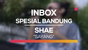 Shae - Sayang (Inbox Spesial Bandung)