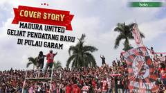 Cover Story: Madura United, Geliat Pendatang Baru di Pulau Garam