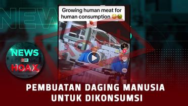Pembuatan Daging Manusia Untuk Dikonsumsi | NEWS OR HOAX