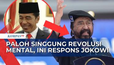 Presiden Jokowi Tanggapi Santai Singgungan Surya Paloh soal Revolusi Mental, Ini Katanya!