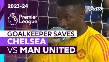 Aksi Penyelamatan Kiper | Chelsea vs Man United | Premier League 2023/24