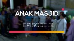 Anak Masjid - Episode 31