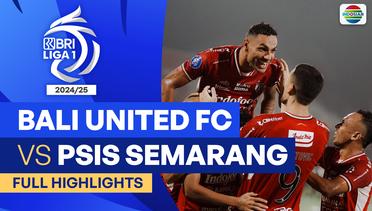 Bali United FC VS PSIS Semarang  - Full Highlights | BRI Liga 1 2024/25