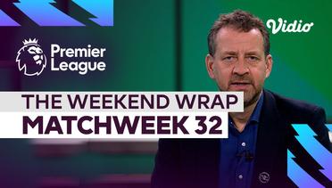 The Weekend Wrap Matchweek 32 | Premier League 2022-23