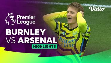 Burnley vs Arsenal - Highlights | Premier League 23/24