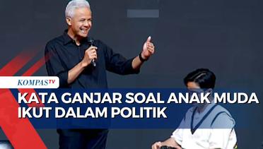 Begini Kata Ganjar Jika Anak Muda Indonesia Ikut Dalam Politik