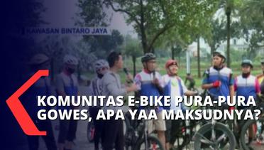Yuk! Kenalan dengan Komunitas E-Bike Pura-Pura Gowes, Mereka Bisa Touring Hingga 300 Kilometer