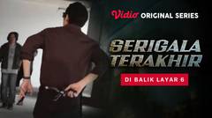 Serigala Terakhir - Vidio Original Series | Di Balik Layar 6