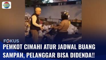 Pemkot Cimahi Berlakukan Jadwal Buang Sampah, Pelanggar Bisa Didenda! | Fokus
