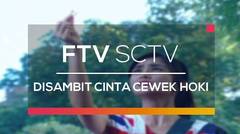 FTV SCTV - Disambit Cinta Cewek Hoki