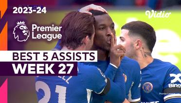 5 Assist Terbaik | Matchweek 27 | Premier League 2023/24