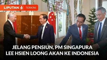 Jelang Pensiun, Perdana Menteri Singapura Lee Hsien Loong Akan Berkunjung ke Indonesia | Liputan 6