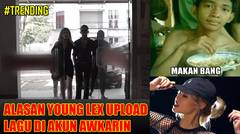 Ternyata Alasan Young Lex Upload Lagu Makan Bang Di akun AWKARIN