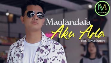 MAULANDAFA - AKU ADA (Official Music Video)