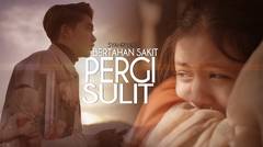 Syahriyadi - Bertahan Sakit Pergi Sulit (Official Music Video)