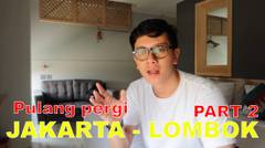 PENGALAMAN PULANG PERGI JAKARTA LOMBOK...Part 2
