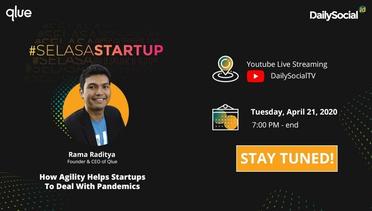 #SelasaStartup How Agility Helps Startups To Deal With Pandemics - Rama Raditya Founder of Qlue
