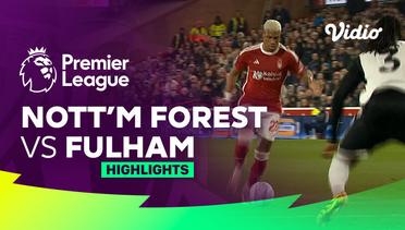 Nottingham Forest vs Fulham - Highlights | Premier League 23/24
