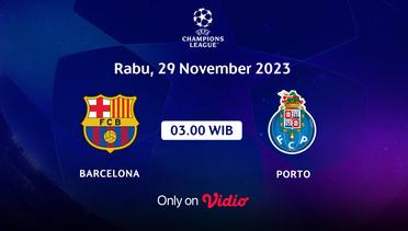 Jadwal Pertandingan | Barcelona vs Porto - 29 November 2023, 03:00 WIB | UEFA Champions League 2023