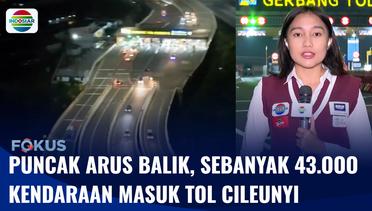 Live Report: Puncak Arus Balik, 43.000 Kendaraan Masuk Tol Cileunyi | Fokus