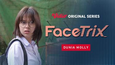 Facetrix - Vidio Original Series | Dunia Molly