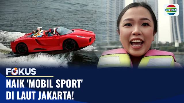 Naik "Mobil Sport" di Laut Jakarta! | Fokus