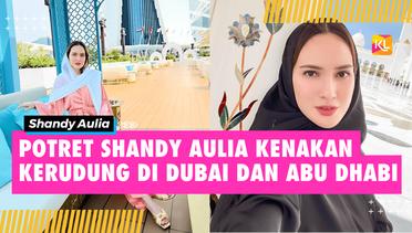 Potret Shandy Aulia Kenakan Kerudung Kala Liburan ke Dubai dan Abu Dhabi, Cantik Kebangetan