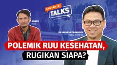 Polemik RUU Kesehatan, Rugikan Siapa? | Liputan 6 Talks