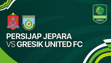 Persijap Jepara vs Gresik United FC - Full Match | Liga 2 2023/24