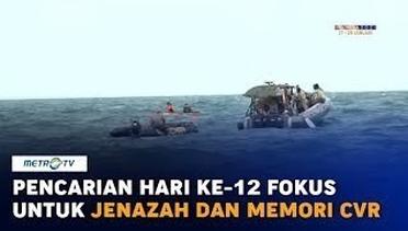 Pencarian SJ-182 Hari ke-12 Fokus Jenazah Korban dan Memori CVR