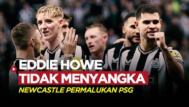 Newcastle United Bantai PSG di Liga Champions, Eddie Howe Tak Menyangka
