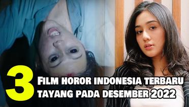 3 Rekomendasi Film Horor Indonesia Terbaru yang Tayang pada Desember 2022