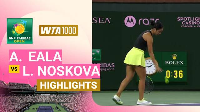 Alexandra Eala vs Linda Noskova - Highlight | WTA 1000: BNP Paribas Open 2026